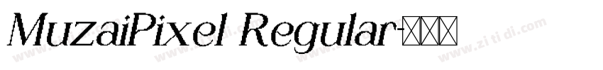 MuzaiPixel Regular字体转换